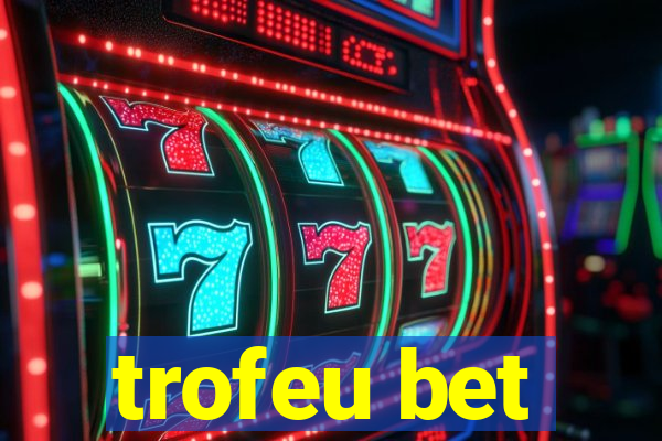 trofeu bet